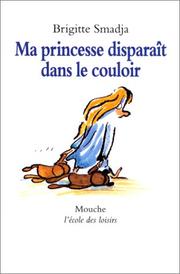 Cover of: Ma princesse disparaît dans le couloir