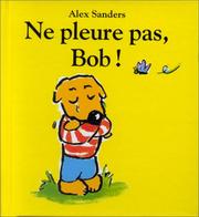 Cover of: Ne pleure pas, Bob!