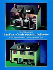 Cover of: Build your own inexpensive dollhouse with one sheet of 4ʹ x 8ʹ plywood and home tools by E. J. Tangerman