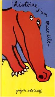 Cover of: C'est l'histoire d'un crocodile débile by Grégoire Solotareff
