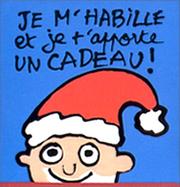 Cover of: Je m'habille et je t'apporte un cadeau !