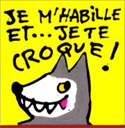 Cover of: Je m'habille et... je te croque by Bénédicte Guettier