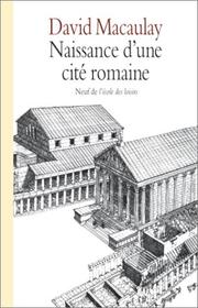 Cover of: Naissance d'une cité romaine by David Macaulay