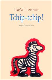 Cover of: Tchip-tchip ! by Joke Van Leeuwen