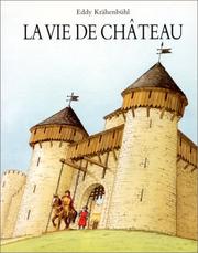 Cover of: La vie de château by Eddy Krähenbühl, Pierre Bertrand