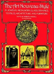 Cover of: The Art nouveau style in jewelry, metalwork, glass, ceramics, textiles, architecture, and furniture