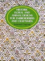 Cover of: Historic floral and animal designs for embroiderers and craftsmen by Suzanne E. Chapman