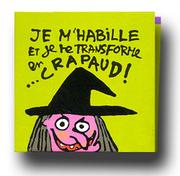 Cover of: Je m'habille et je te transforme en crapaud