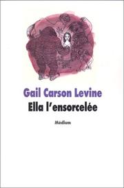 Cover of: Ella l'ensorcelée by Gail Carson Levine, Gail Carson Levine