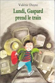 Cover of: Lundi, Gaspard prend le train