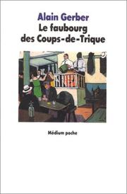 Cover of: Le faubourg des Coups-de-Trique by Alain Gerber