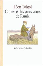 Cover of: Contes et histoires vraies de Russie. Choix de textes extraits des " Quatre Livres de Lecture", 1869 - 1872