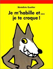 Cover of: Je M'habille Et...Je Te Croque! by Benedicte Guettier
