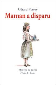 Cover of: Maman a disparu by Gérard Pussey, Philippe Dumas