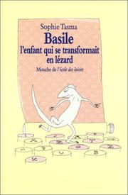 Cover of: Basile l'enfant qui se transformait en lézard by SophieTasma