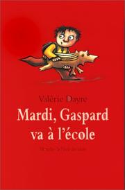 Cover of: Mardi, Gaspard va à l'école