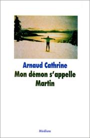 Cover of: Mon démon s'appelle Martin by Arnaud Cathrine