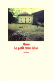 Cover of: Le Petit CÂur brisÃ© by Moka