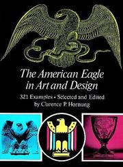 The American eagle in art and design by Clarence Pearson Hornung