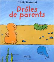Cover of: Drôles de parents by Cécile Bertrand