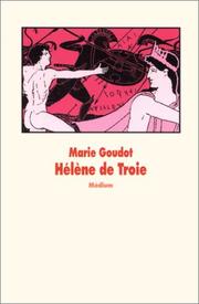 Cover of: Hélène de Troie by Marie Goudot