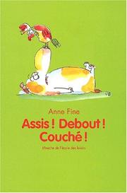 Cover of: Assis ! Debout ! Couché ! by Anne Fine, Véronique Deiss