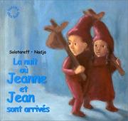 Cover of: La Nuit où Jeanne et Jean sont arrivés
