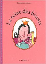 Cover of: La Reine des bisous by Kristien Aertssen