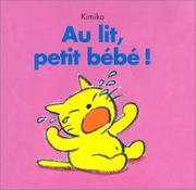 Cover of: Au lit, petit bébé !
