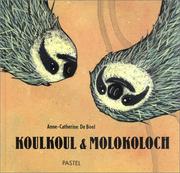 Cover of: Koulkoul & Molokoloch by Anne-Catherine De Boel