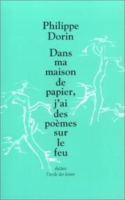 Cover of: Dans ma maison de papier, j'ai des poèmes sur le feu