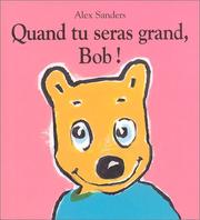 Cover of: Quand tu seras grand, Bob !