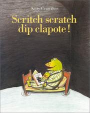 Cover of: Scritch scratch dip clapote !