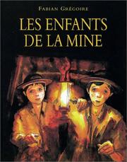 Cover of: Les Enfants de la mine by Fabian Grégoire, Fabian Gregoire
