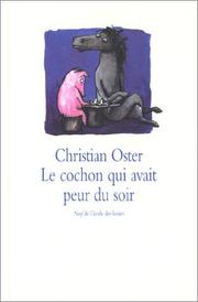 Cover of: Le cochon qui avait peur du soir by Christian Oster, Anaïs Vaugelade