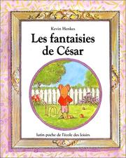 Cover of: Les fantaisies de César by Kevin Henkes