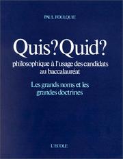 Cover of: Quis ? Quid ? Philosophique à l'usage des candidats au baccalauréat : Les Grands Noms et les Grandes Doctrines