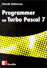 Cover of: Programmer en Turbo Pascal 7 by Claude Delannoy