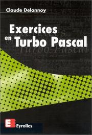 Cover of: Exercices en Turbo Pascal by Claude Delannoy