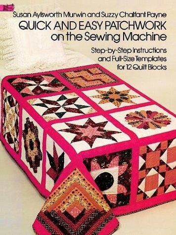 Quick and easy patchwork on the sewing machine by Susan Aylsworth Murwin