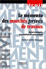 Cover of: Le Mémento des marchés privés de travaux : Intervenants, passation et exécution