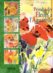 Cover of: Peindre des fleurs à l'aquarelle