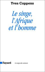 Le Singe, l'Afrique et l'homme by Yves Coppens