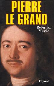 Cover of: Pierre le Grand, sa vie, son univers