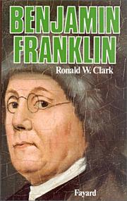 Cover of: Benjamin Franklin by Ronald William Clark