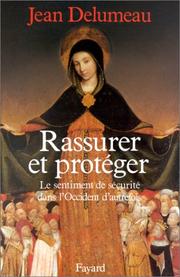 Cover of: Rassurer et protéger : Le Sentiment de sécurité dans l'Occident d'autrefois