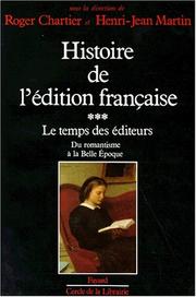 Cover of: Histoire de l'édition française, tome 3 : Le Temps des éditeurs