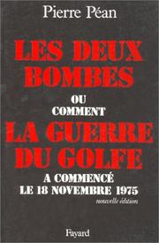 Cover of: Les deux bombes, ou, Comment la guerre du Golfe a commencé le 18 novembre 1975
