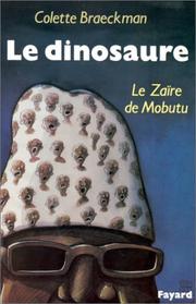 Cover of: Le Dinosaure, le Zaïre de Mobutu by Colette Braeckman