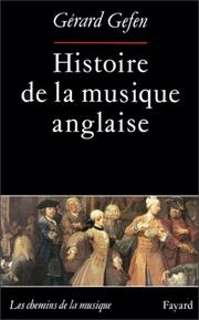Cover of: Histoire de la musique anglaise by Gérard Gefen